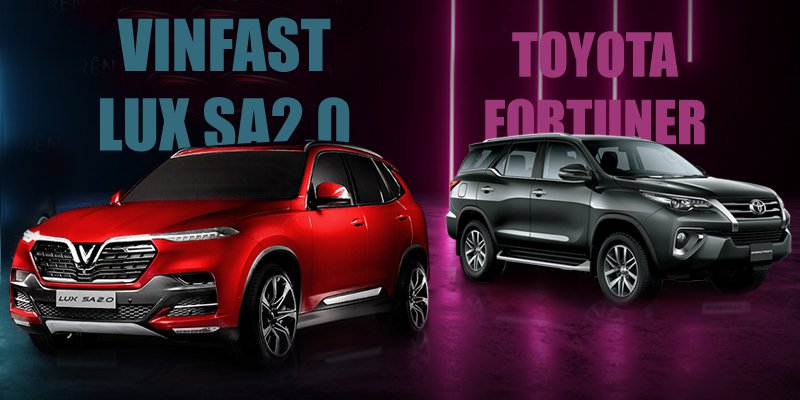 So sanh xe Vinfast LUX SA2.0 2019 va Toyota Fortuner 2019 Xe Viet dai thang